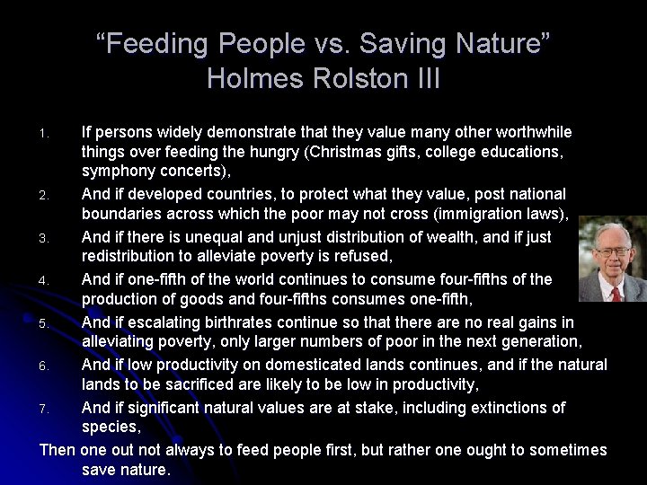 “Feeding People vs. Saving Nature” Holmes Rolston III If persons widely demonstrate that they