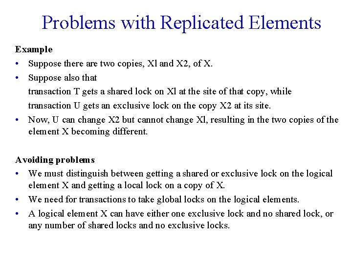 Problems with Replicated Elements Example • Suppose there are two copies, Xl and X Problems with Replicated Elements Example • Suppose there are two copies, Xl and X