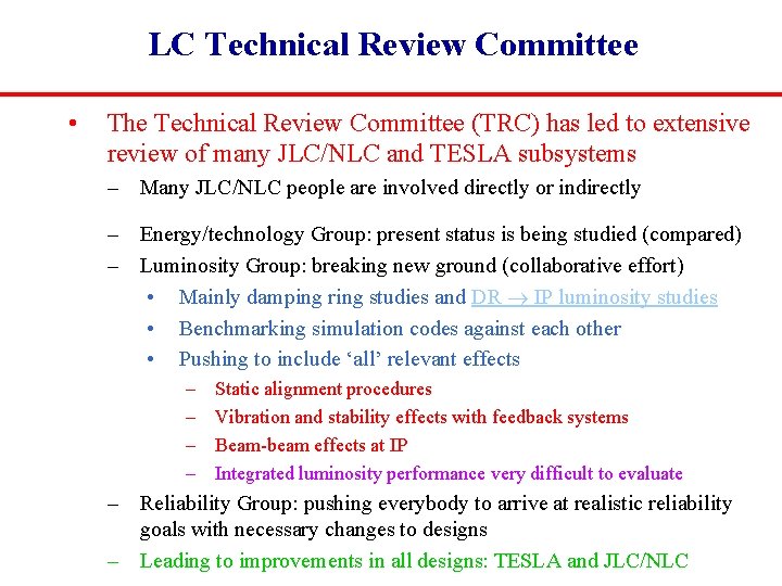 LC Technical Review Committee • The Technical Review Committee (TRC) has led to extensive