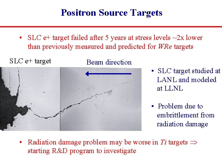 Positron Source Targets • SLC e+ target failed after 5 years at stress levels