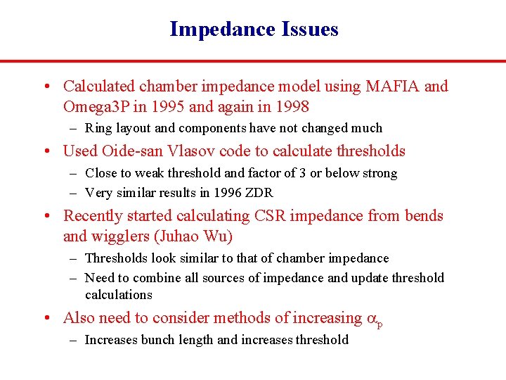 Impedance Issues • Calculated chamber impedance model using MAFIA and Omega 3 P in