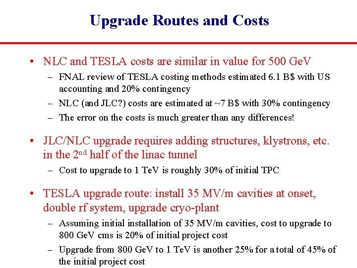 Upgrade Routes and Costs • NLC and TESLA costs are similar in value for