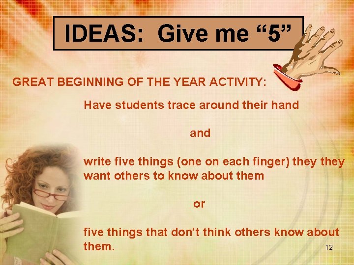 IDEAS: Give me “ 5” GREAT BEGINNING OF THE YEAR ACTIVITY: Have students trace