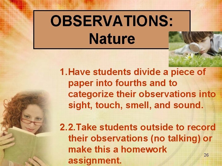 OBSERVATIONS: Nature 1. Have students divide a piece of paper into fourths and to