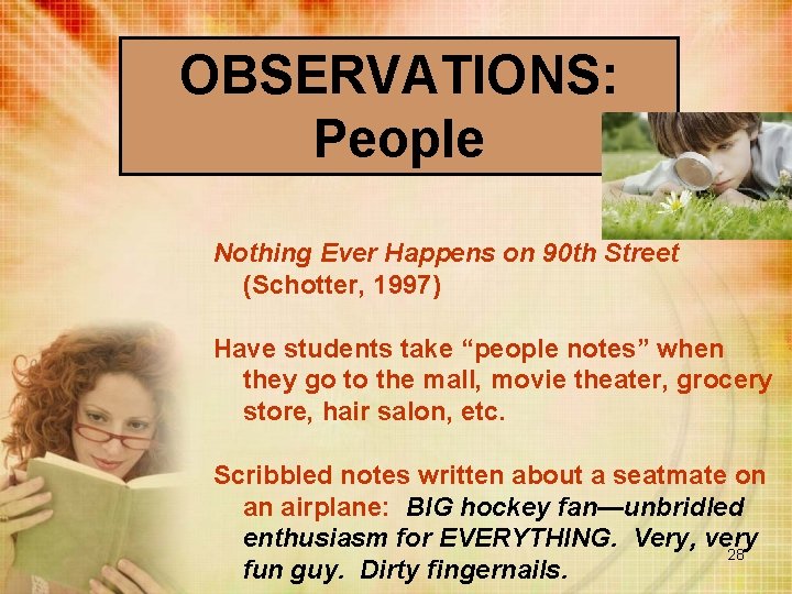 OBSERVATIONS: People Nothing Ever Happens on 90 th Street (Schotter, 1997) Have students take