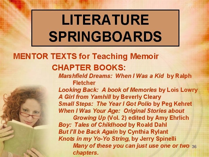 LITERATURE SPRINGBOARDS MENTOR TEXTS for Teaching Memoir CHAPTER BOOKS: Marshfield Dreams: When I Was