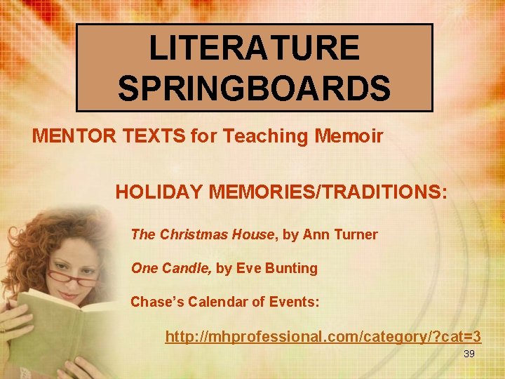 LITERATURE SPRINGBOARDS MENTOR TEXTS for Teaching Memoir HOLIDAY MEMORIES/TRADITIONS: The Christmas House, by Ann