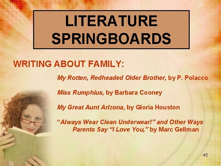 LITERATURE SPRINGBOARDS WRITING ABOUT FAMILY: My Rotten, Redheaded Older Brother, by P. Polacco Miss