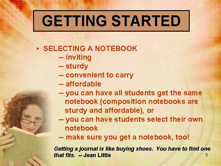 GETTING STARTED • SELECTING A NOTEBOOK -- inviting -- sturdy -- convenient to carry
