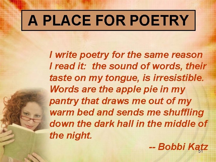 A PLACE FOR POETRY I write poetry for the same reason I read it: