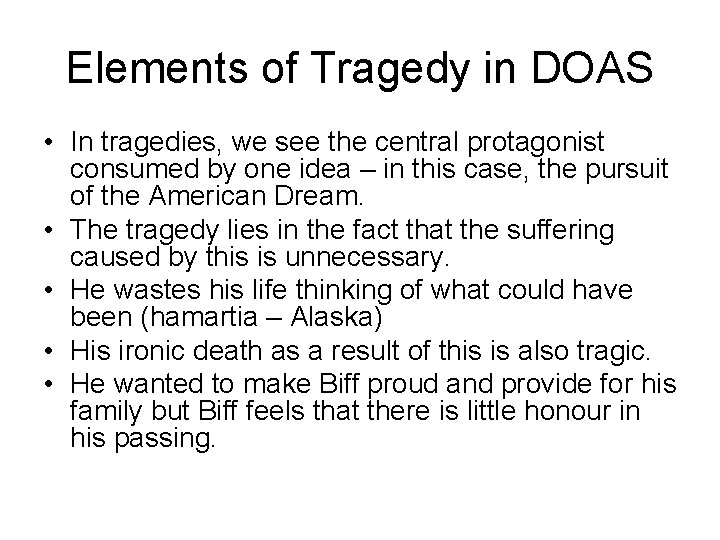Elements of Tragedy in DOAS • In tragedies, we see the central protagonist consumed