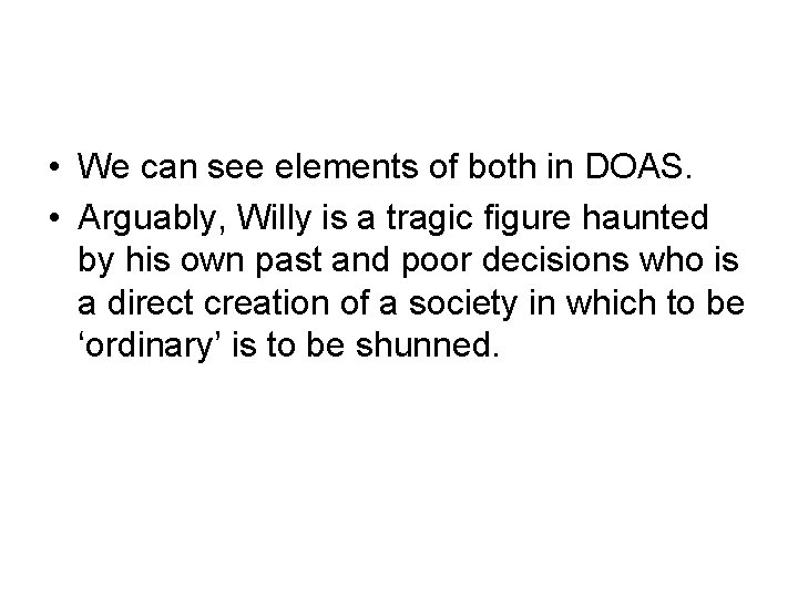  • We can see elements of both in DOAS. • Arguably, Willy is