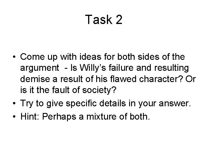 Task 2 • Come up with ideas for both sides of the argument -