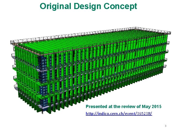 Original Design Concept Presented at the review of May 2015 http: //indico. cern. ch/event/395238/