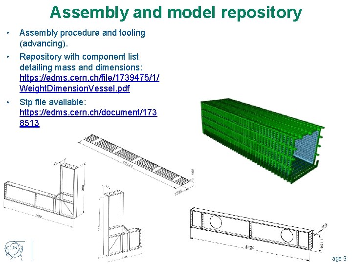 Assembly and model repository • Assembly procedure and tooling (advancing). • Repository with component
