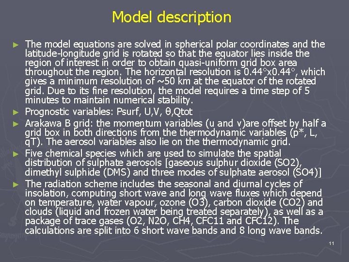 Model description ► ► ► The model equations are solved in spherical polar coordinates