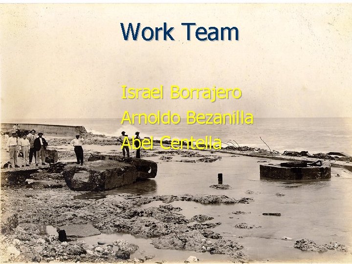 Work Team Israel Borrajero Arnoldo Bezanilla Abel Centella 2 