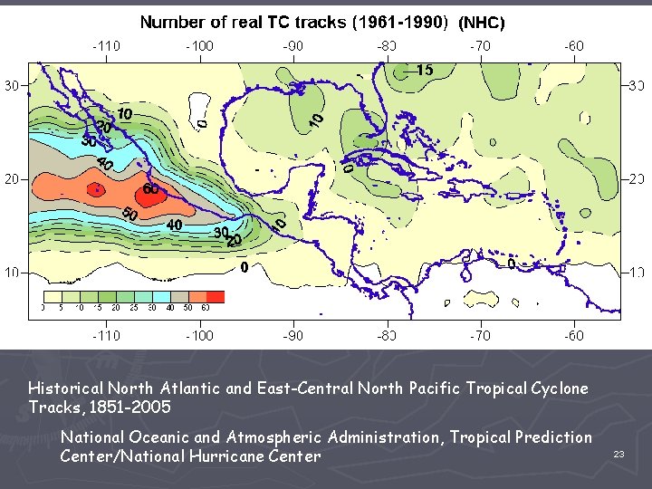 Historical North Atlantic and East-Central North Pacific Tropical Cyclone Tracks, 1851 -2005 National Oceanic