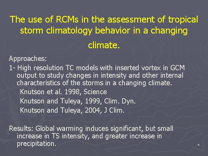 The use of RCMs in the assessment of tropical storm climatology behavior in a