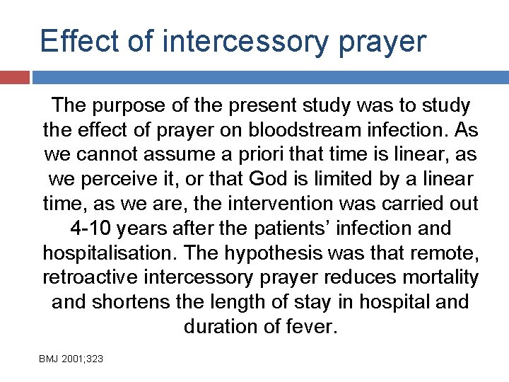 Effect of intercessory prayer The purpose of the present study was to study the