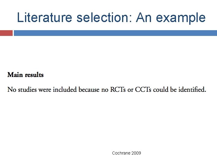 Literature selection: An example Cochrane 2009 