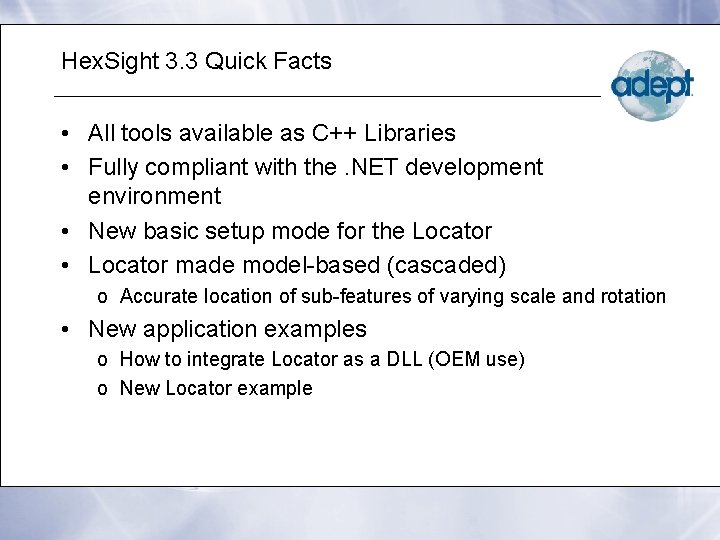 Hex. Sight 3. 3 Quick Facts • All tools available as C++ Libraries •