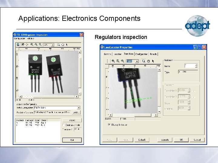 Applications: Electronics Components Regulators inspection 