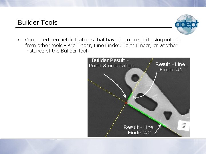 Builder Tools • Computed geometric features that have been created using output from other