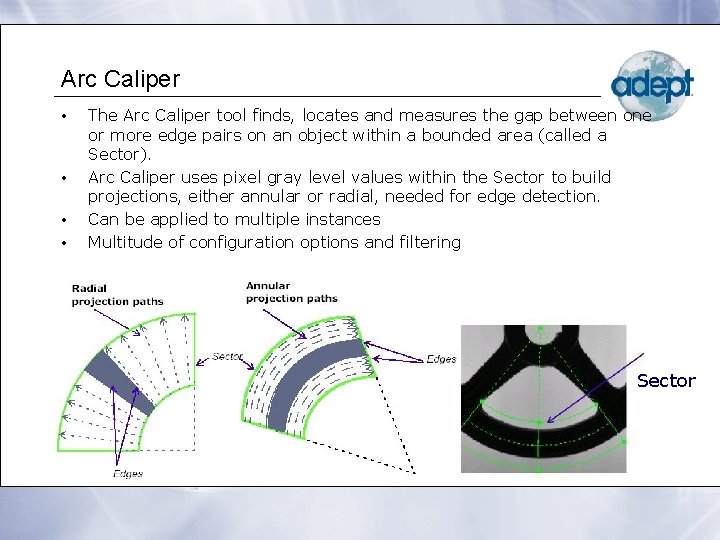 Arc Caliper • • The Arc Caliper tool finds, locates and measures the gap