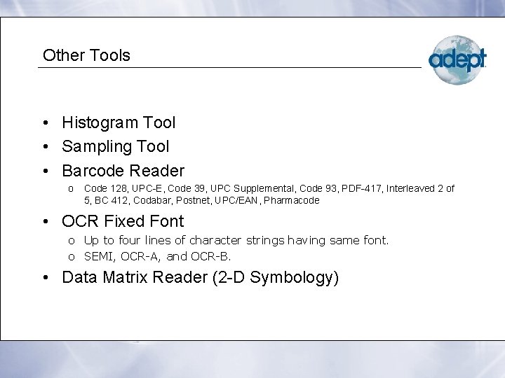 Other Tools • Histogram Tool • Sampling Tool • Barcode Reader o Code 128,