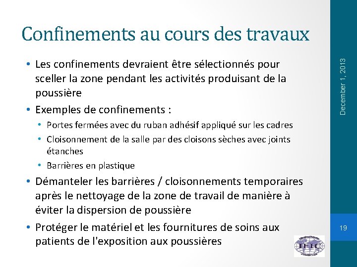  • Les confinements devraient être sélectionnés pour sceller la zone pendant les activités