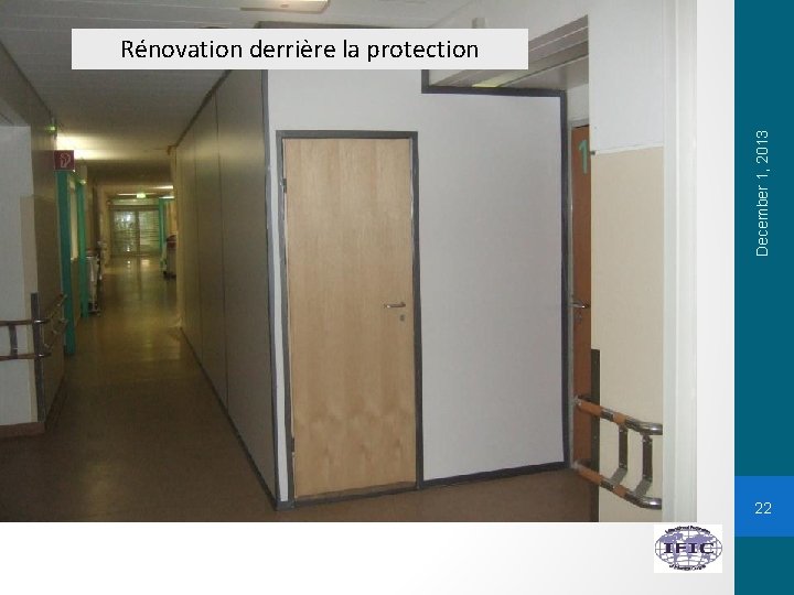 December 1, 2013 Rénovation derrière la protection 22 