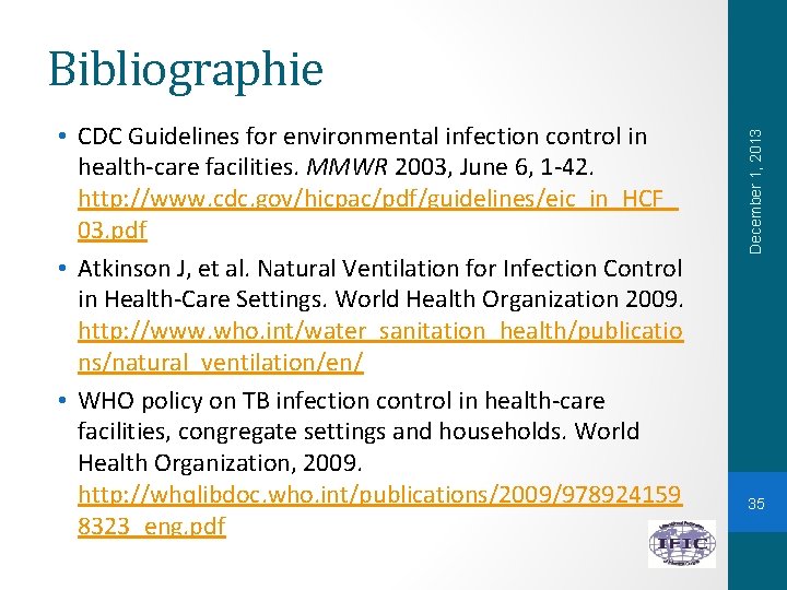 • CDC Guidelines for environmental infection control in health-care facilities. MMWR 2003, June