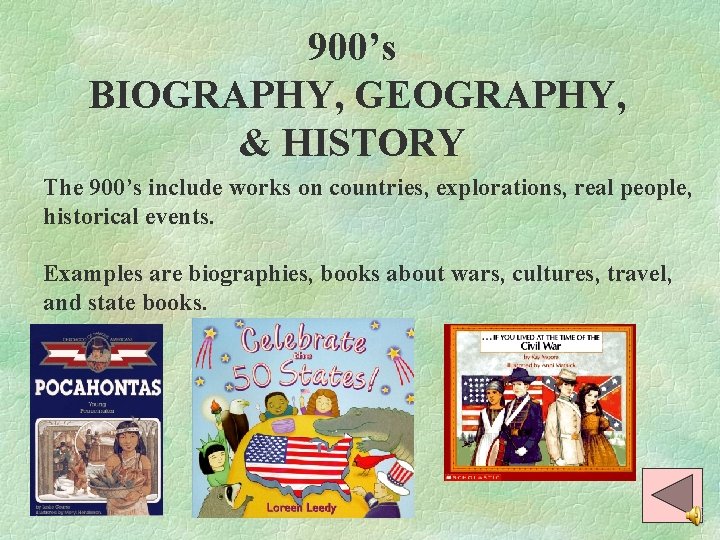 900’s BIOGRAPHY, GEOGRAPHY, & HISTORY The 900’s include works on countries, explorations, real people,