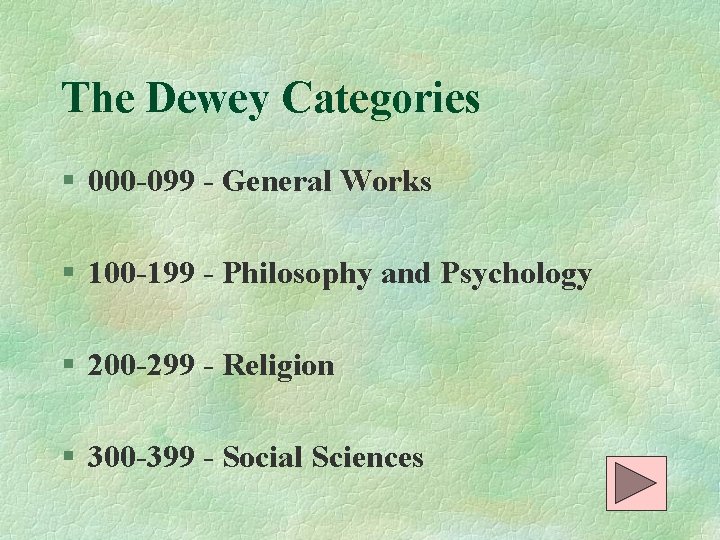 The Dewey Categories § 000 -099 - General Works § 100 -199 - Philosophy