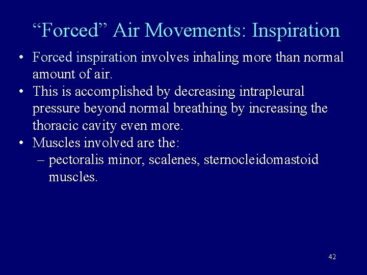 “Forced” Air Movements: Inspiration • Forced inspiration involves inhaling more than normal amount of