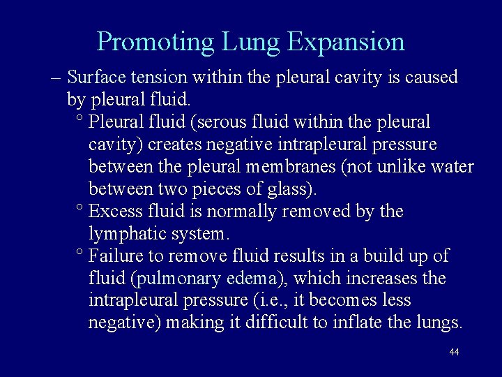 Promoting Lung Expansion – Surface tension within the pleural cavity is caused by pleural