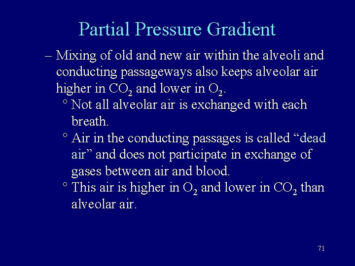 Partial Pressure Gradient – Mixing of old and new air within the alveoli and