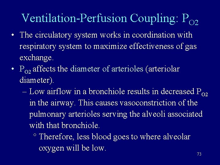 Ventilation-Perfusion Coupling: PO 2 • The circulatory system works in coordination with respiratory system