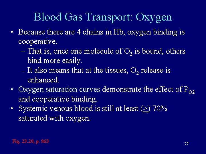 Blood Gas Transport: Oxygen • Because there are 4 chains in Hb, oxygen binding