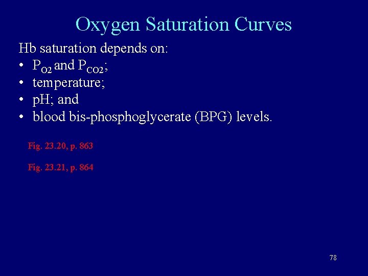 Oxygen Saturation Curves Hb saturation depends on: • PO 2 and PCO 2; •