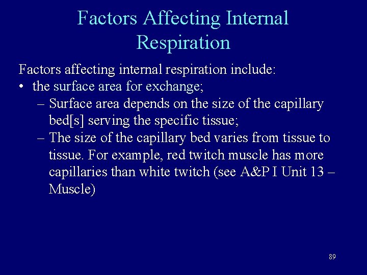 Factors Affecting Internal Respiration Factors affecting internal respiration include: • the surface area for