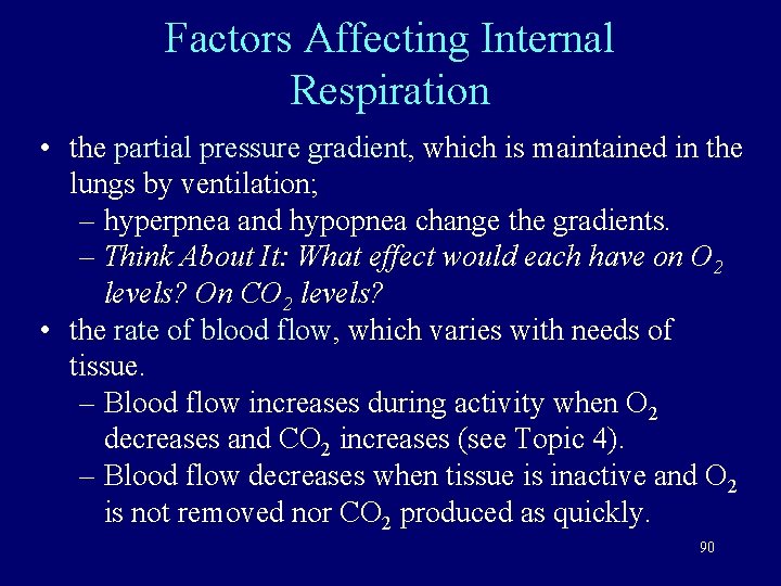 Factors Affecting Internal Respiration • the partial pressure gradient, which is maintained in the