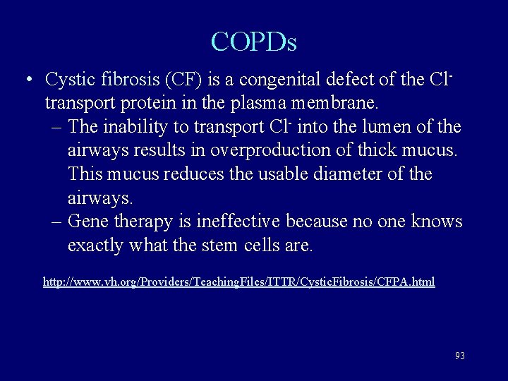 COPDs • Cystic fibrosis (CF) is a congenital defect of the Cltransport protein in