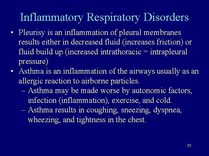 Inflammatory Respiratory Disorders • Pleurisy is an inflammation of pleural membranes results either in