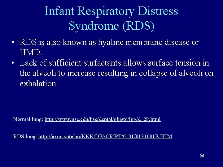Infant Respiratory Distress Syndrome (RDS) • RDS is also known as hyaline membrane disease