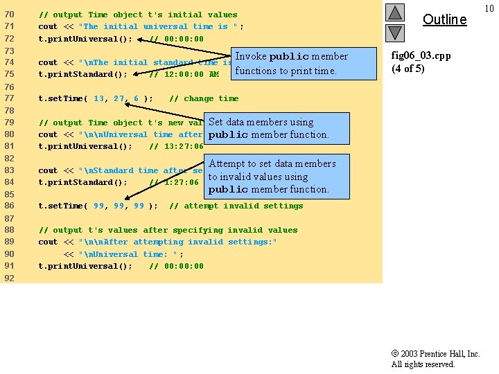 70 71 72 // output Time object t's initial values cout << "The initial