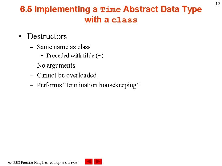 6. 5 Implementing a Time Abstract Data Type with a class • Destructors –