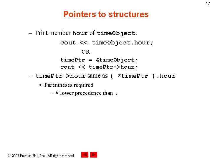 17 Pointers to structures – Print member hour of time. Object: cout << time.