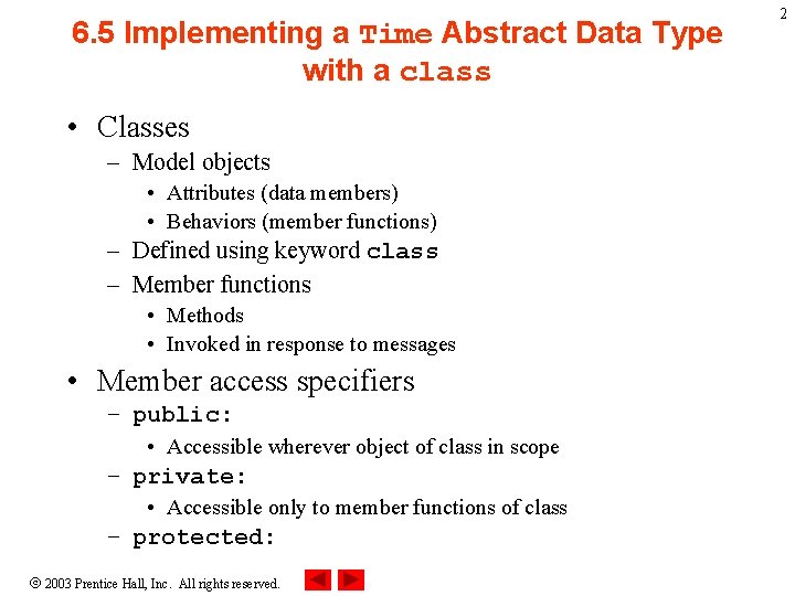 6. 5 Implementing a Time Abstract Data Type with a class • Classes –